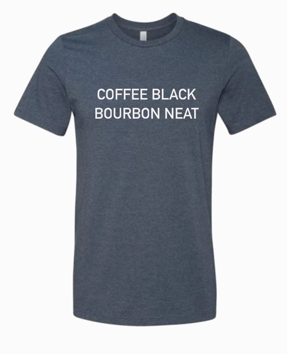 Coffee Black, Bourbon Neat