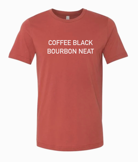 Coffee Black, Bourbon Neat