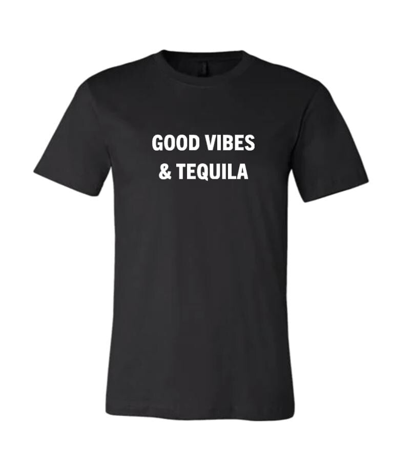 Good Vibes & Tequila Unisex T-Shirt