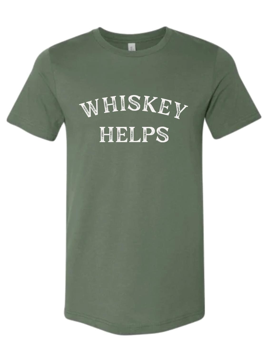 Whiskey Helps Shirt