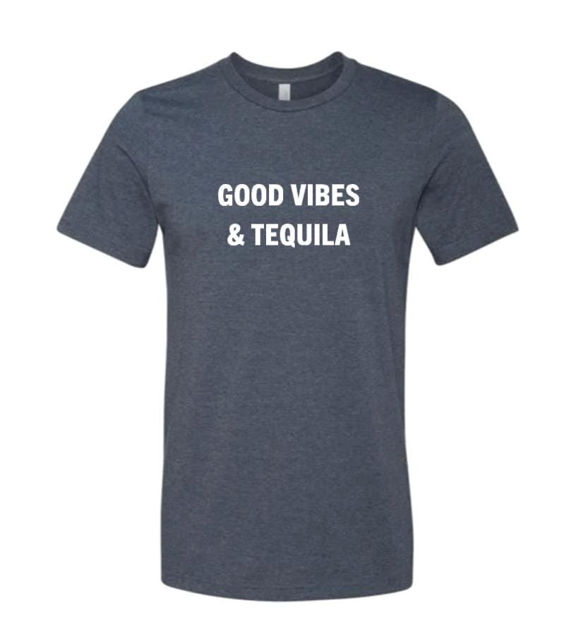Good Vibes & Tequila Unisex T-Shirt