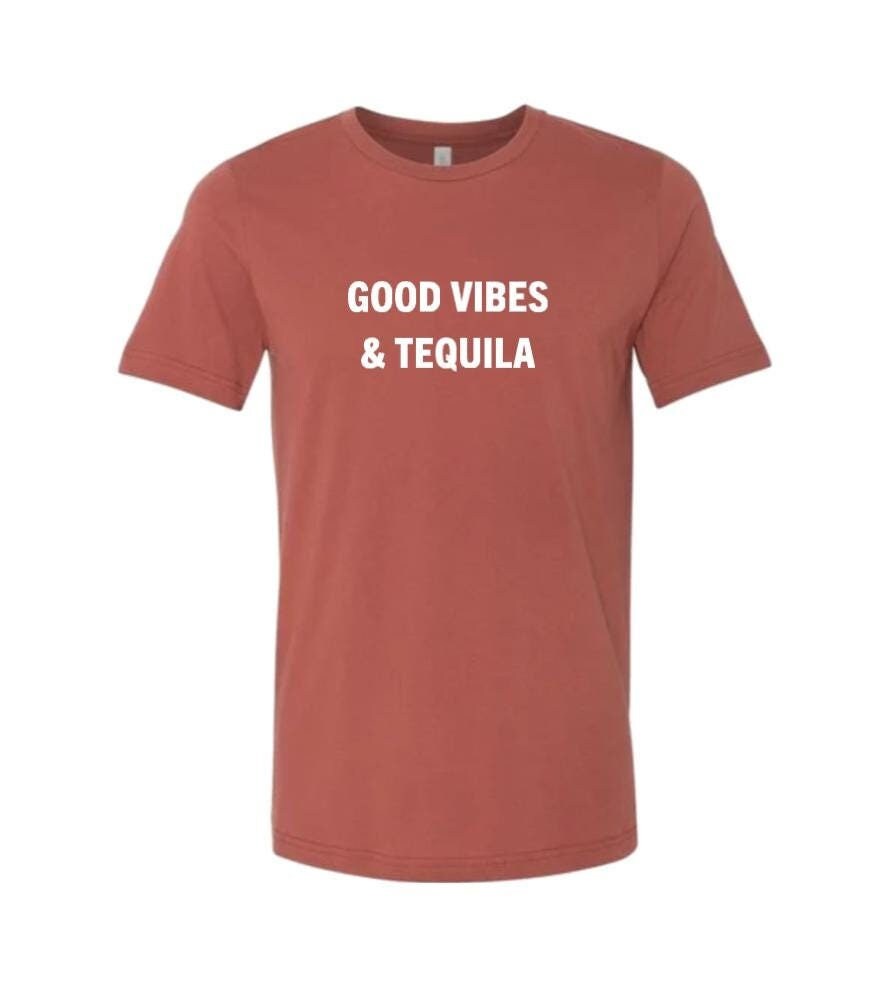 Good Vibes & Tequila Unisex T-Shirt